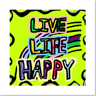 LIVE LIFE HAPPY Posters and Art